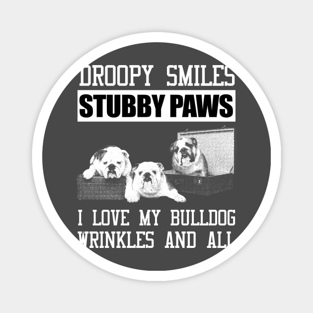 droopy smiles stubby paws i love my bul Magnet by key_ro